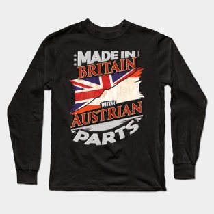 Made In Britain With Austrian Parts - Gift for Austrian From Austria Long Sleeve T-Shirt